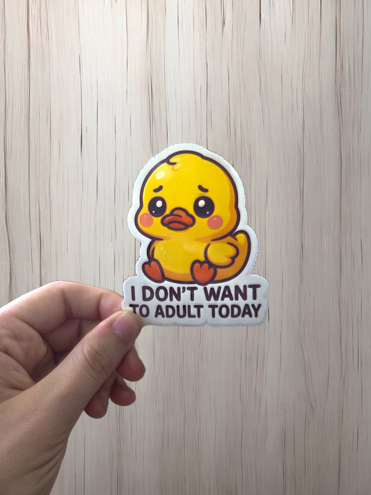 I Don't Want To Adult Sticker